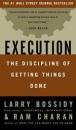 Execution: The Discipline of Getting Things Done
